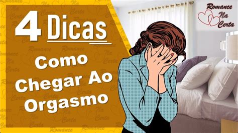 posições para fazer ela gozar|4 Formas de Chegar ao Orgasmo (Para Mulheres)